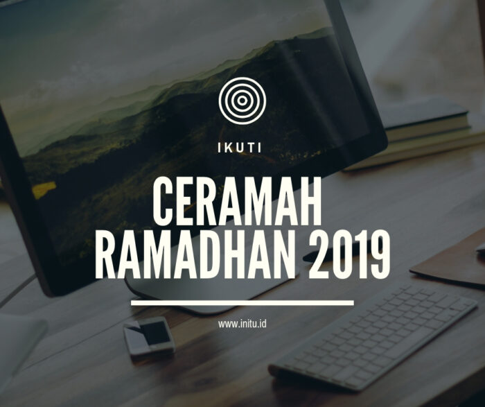 Kumpulan Ceramah dan Kultum Ramadhan 2019 M / 1440H Terbaru