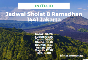 Jadwal Sholat Dan Imsakiyah Jakarta 8 Ramadhan 1441 / 2020
