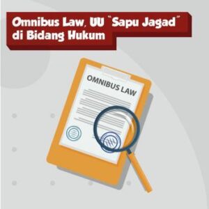 Memahami Istilah Perundang-Undangan Omnibus Law, yang Lagi Marak di Indonesia