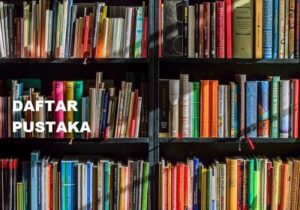 Pengertian, Fungsi dan Cara Penulisan Daftar Pustaka