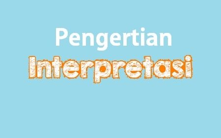 Pengertian Dan Jenis Istilah Interpretasi Serta Contohnya Official Website Initu Id