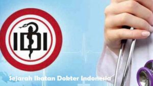 Sejarah Panjang Ikatan Dokter Indonesia dan Kiprahnya Dalam Kesehatan