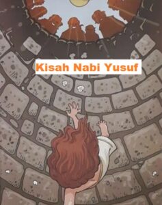 Kisah Nabi Yusuf Dibuang Saudaranya Hingga Menjadi Pejabat