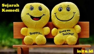 Sejarah dan Pengertian Komedi Serta Jenisnya