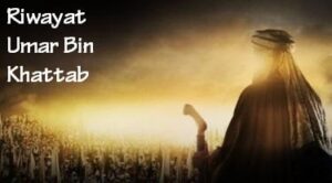 Riwayat Singkat Khulafaurrrasyidin Umar bin Khattab