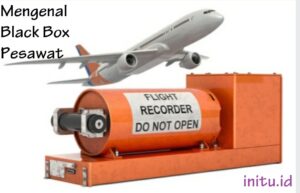 Mengenali Fakta Menarik Black Box Pesawat
