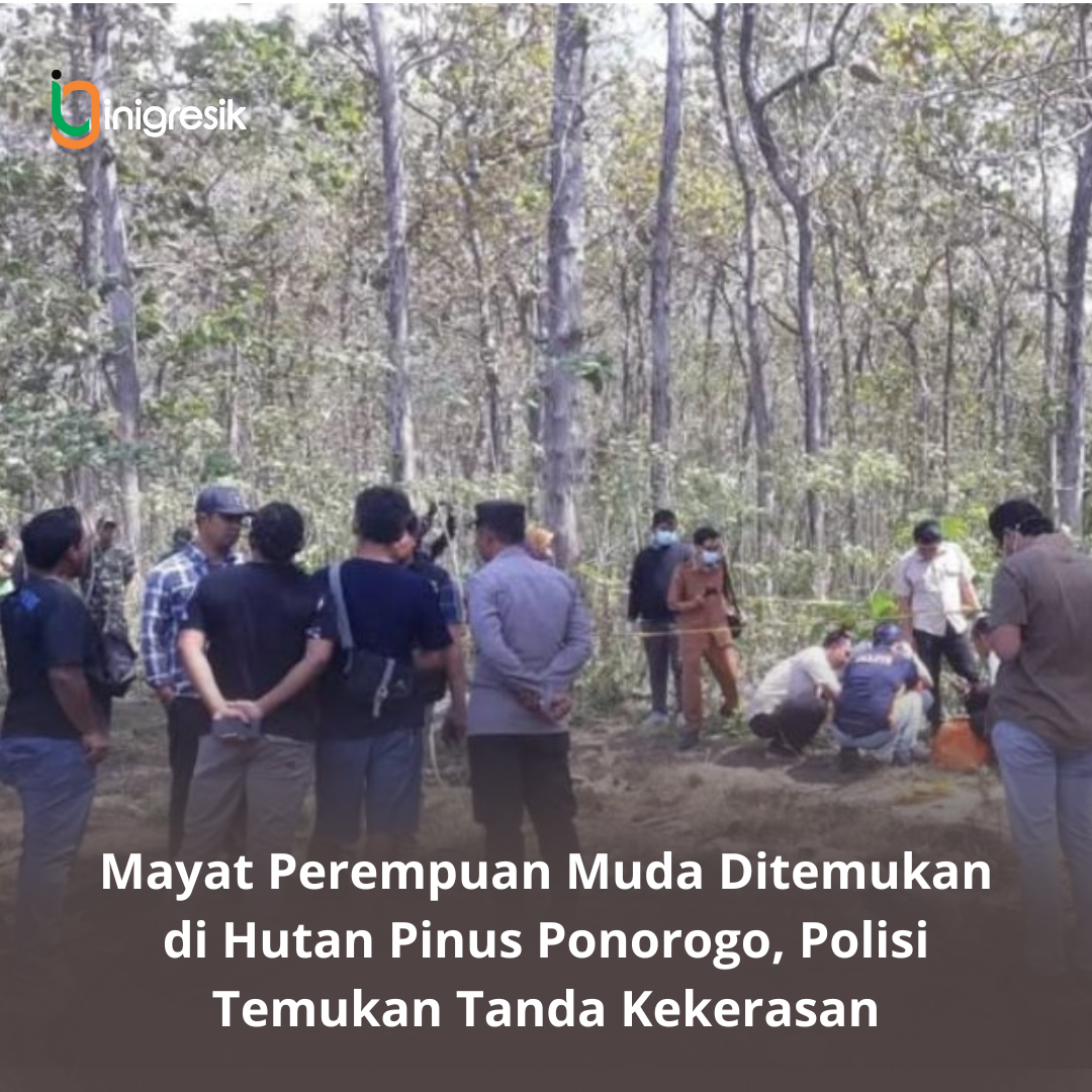 Mayat Perempuan Muda Ditemukan di Hutan Pinus Ponorogo, Polisi Temukan Tanda Kekerasan