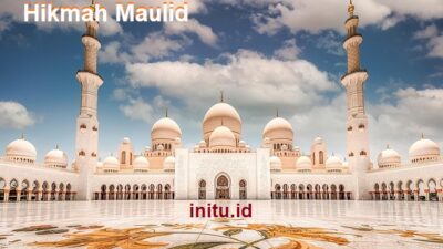 Hikmah Maulid Nabi Muhammad: Meneladani Sang Rasul untuk Kehidupan Sehari-hari